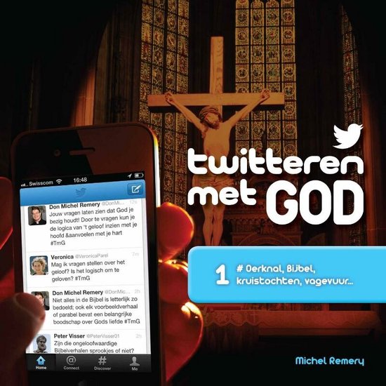 Twitteren met God 1 oerknal, bijbel, kruistochten, vagevuur