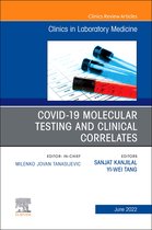 The Clinics: Internal Medicine Volume 42-2 - Covid-19 Molecular Testing and Clinical Correlates, An Issue of the Clinics in Laboratory Medicine, E-Book