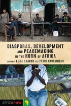 Africa Now - Diasporas, Development and Peacemaking in the Horn of Africa