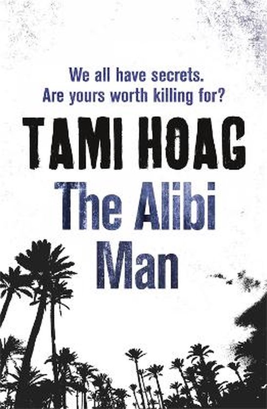 Boek "The Alibi Man" van Tami Hoag met de tekst "We all have secrets. Are yours worth killing for?" op een achtergrond van palmbomen.