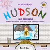 Hedgehog Hudson - Big Feelings Anger