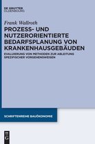 Schriftenreihe Bauökonomie- Prozess- und nutzerorientierte Bedarfsplanung von Krankenhausgebäuden