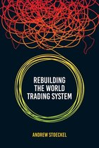 Rebuilding the World Trading System