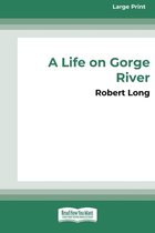 A Life on Gorge River