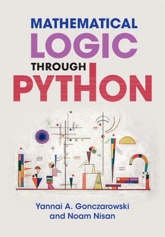 Mathematical Logic through Python | 9781108845076 | Yannai A ...