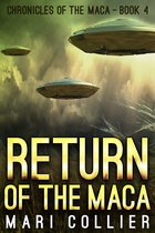 Chronicles Of The Maca 4 - Return of the Maca