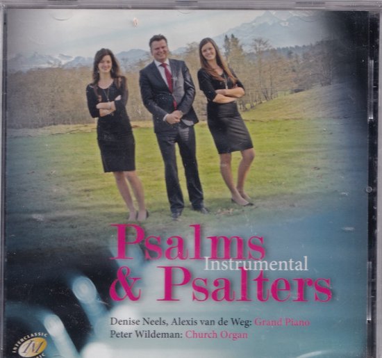 Psalms & Psalters Instrumental - Denise Neels & Alexis van de Weg Grand Piano - Peter Wildeman Church Organ / CD Instrumentaal - Psalmen & Gezangen - Piano & Orgel / Creation - Protection - Prayer - Redemption - Praise - Marriage Family - Longing