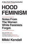 Hood Feminism Notes from the Women White Feminists Forgot