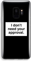 CaseCompany® - Galaxy S9 hoesje - Don't need approval - Soft Case / Cover - Bescherming aan alle Kanten - Zijkanten Transparant - Bescherming Over de Schermrand - Back Cover