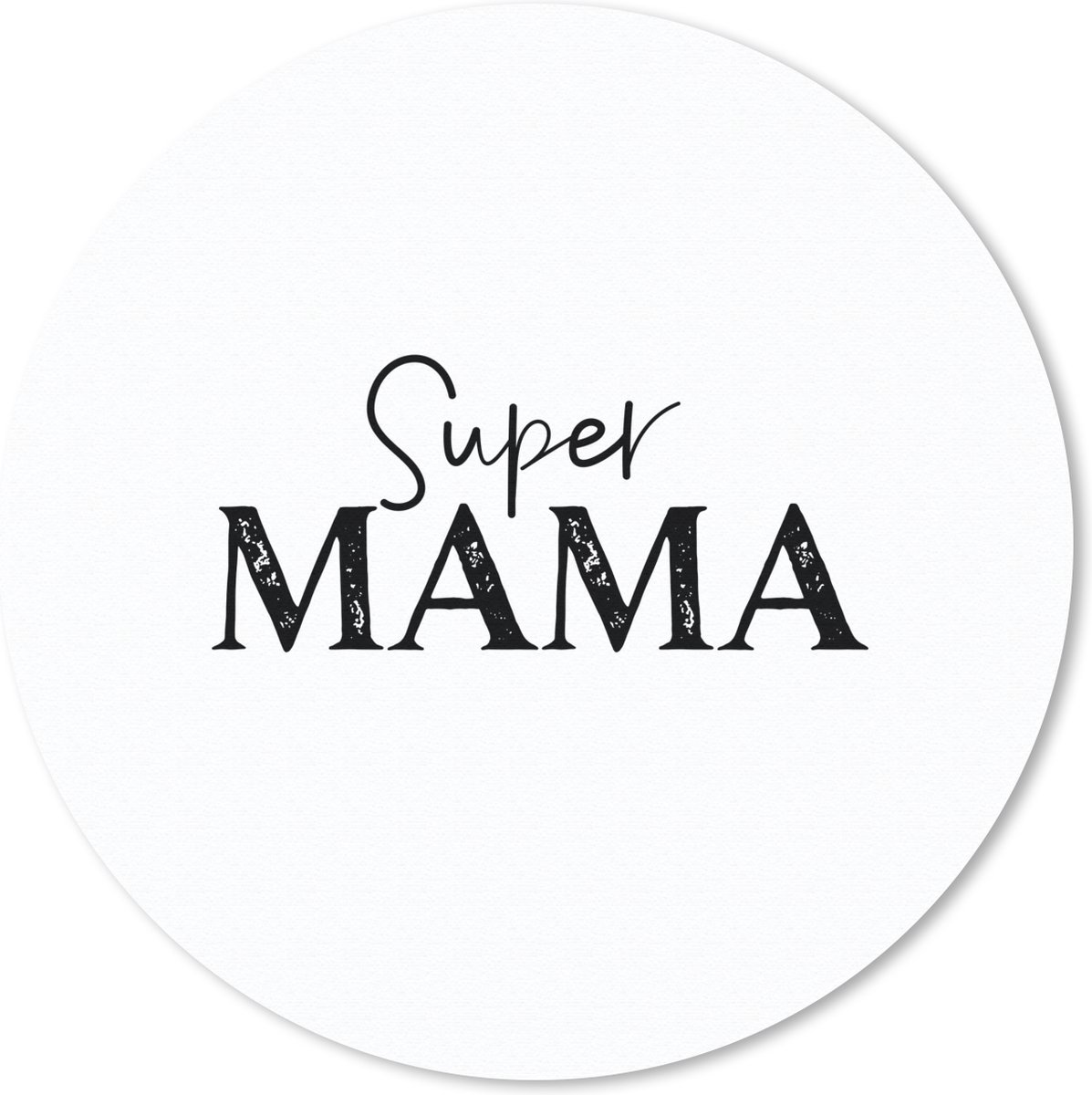 Muismat rond 40x40 cm - Mousepad Super mama - Mama - Quotes - Spreuken - Ronde muismatten