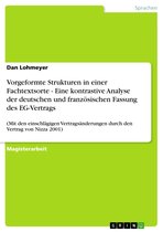 Vorgeformte Strukturen in einer Fachtextsorte - Eine kontrastive Analyse der deutschen und französischen Fassung des EG-Vertrags