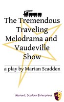 The Tremendous Traveling Melodrama and Vaudeville Show