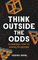 Think Outside the Odds