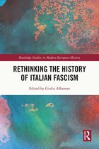 Routledge Studies in Modern European History - Rethinking the History of Italian Fascism