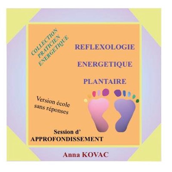 Manuel Ecole Reflexologie Energetique Plantaire Approfondiss ... - cover