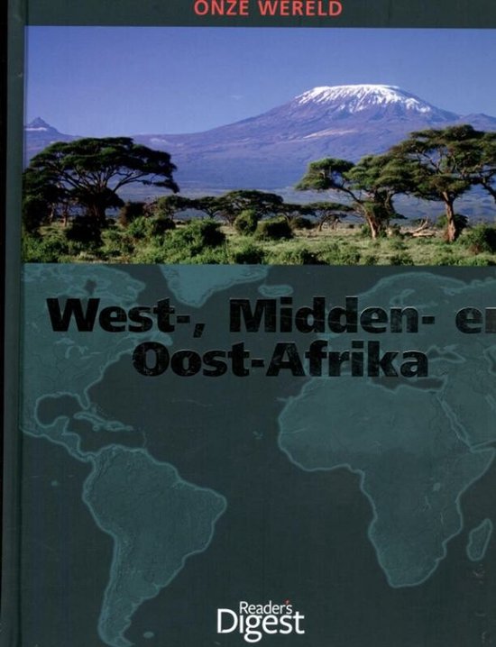 Boekomslag 'West-, Midden- en Oost-Afrika'. Een besneeuwde bergtop in de verte met savanne en bomen op de voorgrond. De tekst 'ONZE WERELD' en 'West-, Midden- en Oost-Afrika' is zichtbaar.