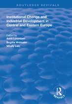 Routledge Revivals - Institutional Change and Industrial Development in Central and Eastern Europe