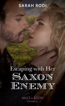 Rise of the Ivarssons 2 - Escaping With Her Saxon Enemy (Mills & Boon Historical) (Rise of the Ivarssons, Book 2)