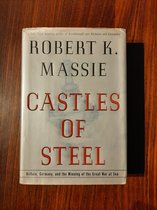 Boek 'Castles of Steel' door Robert K. Massie. De cover toont schepen en de titel 'Castles of Steel' en 'Britain, Germany, and the Winning of the Great War at Sea'.