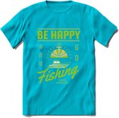 Be Happy Go Fishing - Vissen T-Shirt | Groen | Grappig Verjaardag Vis Hobby Cadeau Shirt | Dames - Heren - Unisex | Tshirt Hengelsport Kleding Kado - Blauw - 3XL