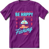 Be Happy Go Fishing - Vissen T-Shirt | Blauw | Grappig Verjaardag Vis Hobby Cadeau Shirt | Dames - Heren - Unisex | Tshirt Hengelsport Kleding Kado - Paars - L