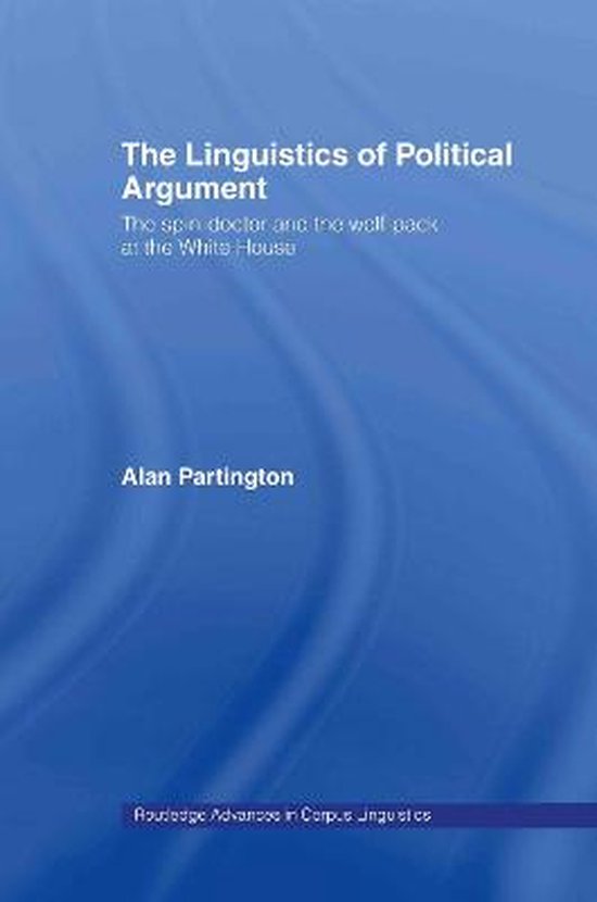 Routledge Advances in Corpus Linguistics-The Linguistics of Political Argument