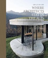 Where Architects Stay- Where Architects Stay in the Alps
