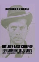 Hitler's Last Chief of Foreign Intelligence