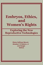 Embryos, Ethics, and Women's Rights