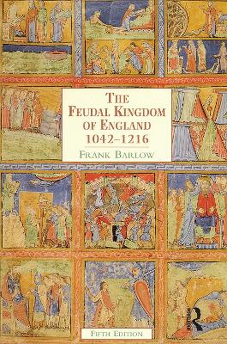 The Feudal Kingdom of England 1042-1216 - Frank Barlow