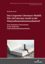 M�nchener Studien Zur Literarischen Kultur In Deutschland-Das Corporate-Literature-Modell