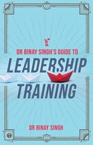 Dr. Binay Singh's Guide to Leadership Training