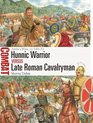 Combat- Hunnic Warrior vs Late Roman Cavalryman