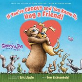 If You're Groovy and You Know It, Hug a Friend (Groovy Joe #3), Volume 3