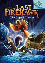 Last Firehawk-The Crystal Caverns: A Branches Book (the Last Firehawk #2)