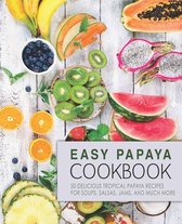 Easy Papaya Cookbook