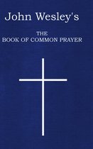 John Wesley's The Book of Common Prayer