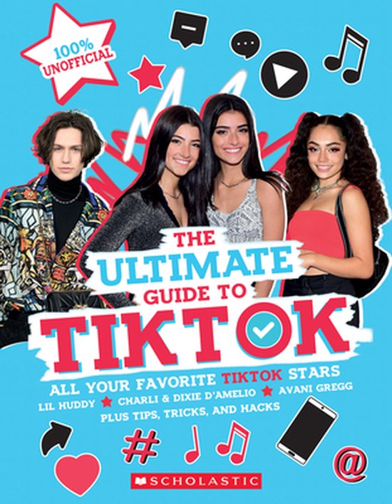 Tiktok The Ultimate Unofficial Guide! (Media TieIn), Scholastic