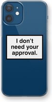 CaseCompany® - iPhone 12 hoesje - Don't need approval - Soft Case / Cover - Bescherming aan alle Kanten - Zijkanten Transparant - Bescherming Over de Schermrand - Back Cover