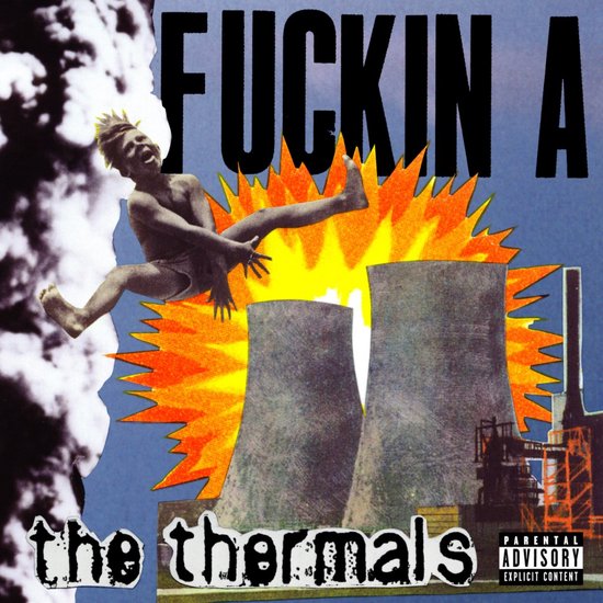 Albumcover van The Thermals - Fuckin A met een explosie achter twee koeltorens en een jongen in de lucht.