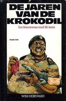 De jaren van de krokodil : Een feitenroman rond Idi Amin
