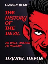 Classics To Go - The History of the Devil as well Ancient as Modern