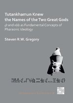Tutankhamun Knew the Names of the Two Great Gods