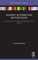 Against Automation Mythologies