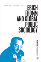 Public Sociology- Erich Fromm and Global Public Sociology