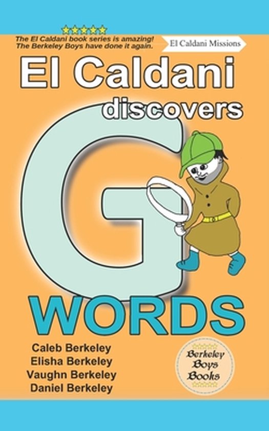 El Caldani Discovers G Words (Berkeley Boys Books - El Caldani Missions)