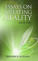 Essays on Creating Reality - Book 2