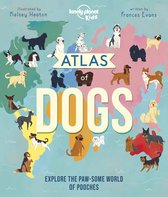 Lonely Planet Kids- Lonely Planet Kids Atlas of Dogs