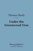 Barnes & Noble Digital Library - Under the Greenwood Tree (Barnes & Noble Digital Library)