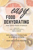 Easy Food Dehydrating and Safe Food Storage